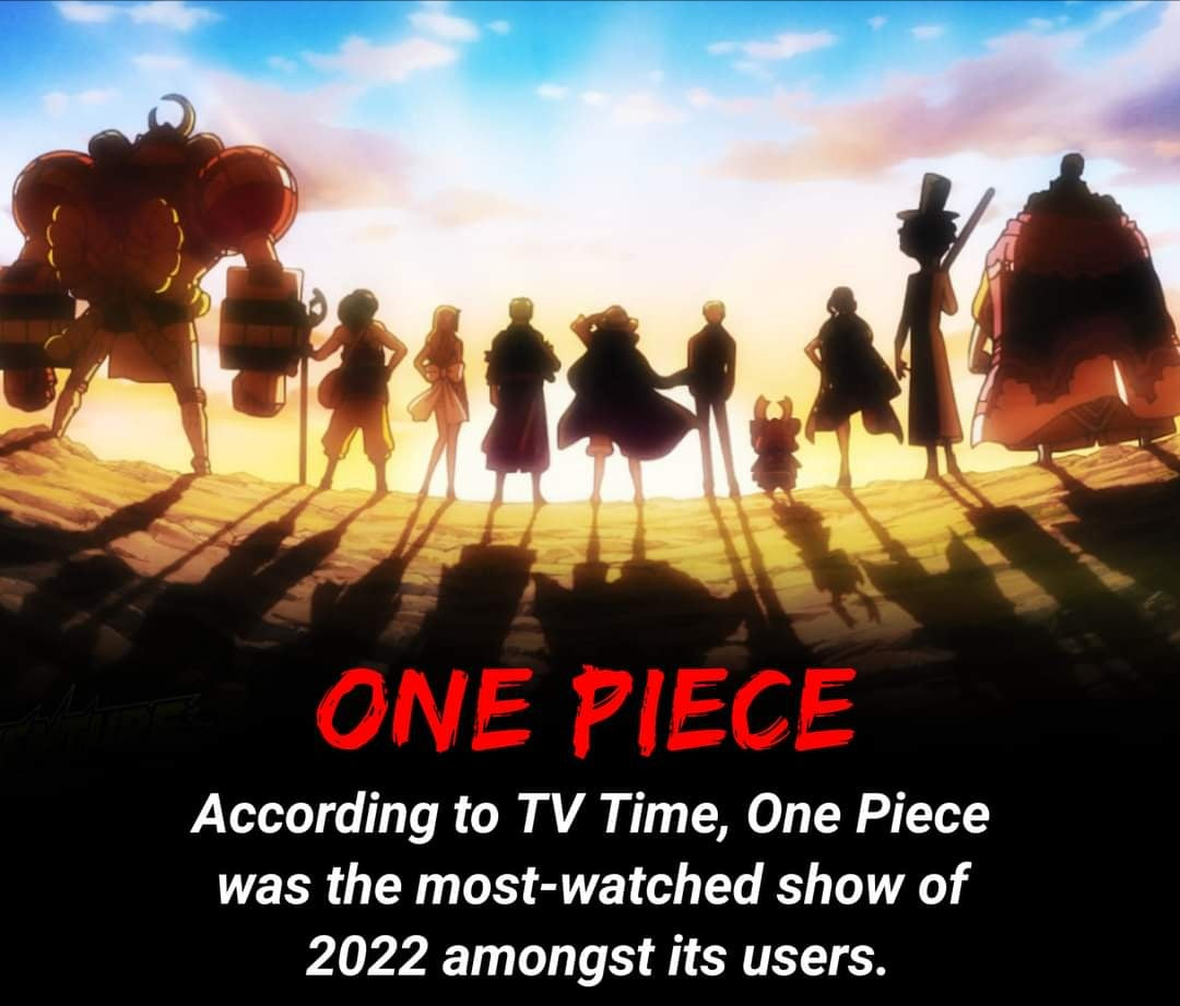 One Piece was the world's most - watched TV show in 2022!